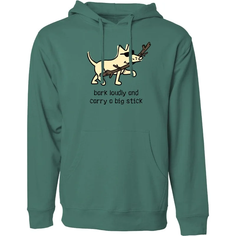 Elegant Clothing Bark Loudly and Carry a Big Stick - Sweatshirt Pullover Hoodie